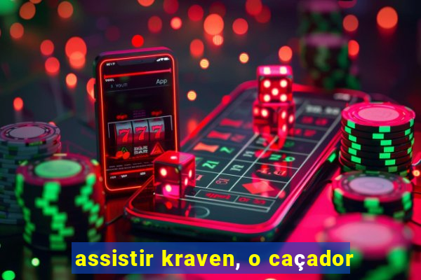 assistir kraven, o caçador